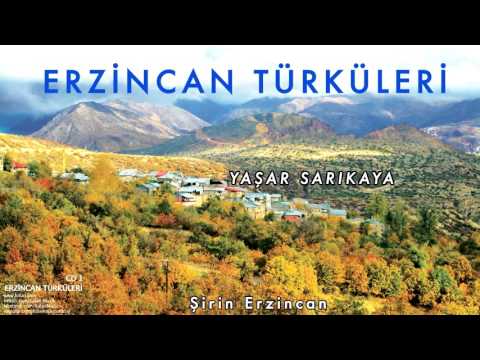 Yaşar Sarıkaya - Şirin Erzincan [ Erzincan Türküleri © 2010 Kalan Müzik ]
