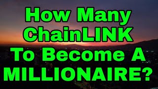 How many Chainlink do you need to become a millionaire?