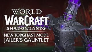 Torghast BOSS RUSH MODE! The Jailer’s Gauntlet - NEW Torghast Wing in Patch 9.2 | Shadowlands
