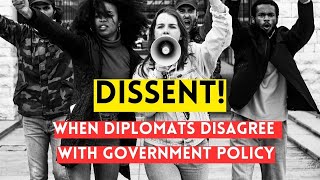 When Diplomats Disagree with Government Policy