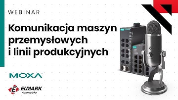 Webinar: Jak standaryzować i zabezpieczać sieci w maszynach przemysłowych i liniach produkcyjnych