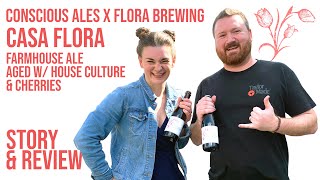 Casa Flora: Concious Ales X Flora Brewing Sour Collab Review