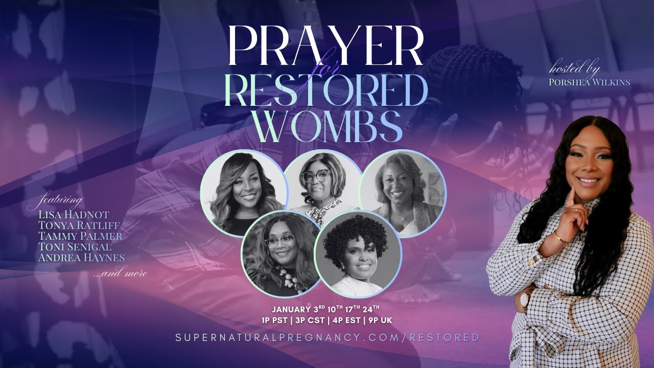 PRAYER FOR RESTORED WOMBS - Porshea Wilkins and Toni Sinegal