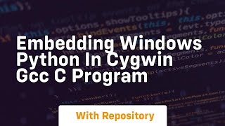 Embedding Windows Python in Cygwin GCC C program