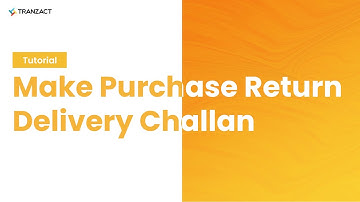 How To Make Purchase Return Delivery Challan on TranZact?