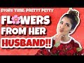 STORYTIME: FLOWERS FROM HER HUSBAND | #PRETTYPETTY