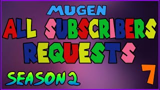 [MUGEN] AI BATTLE - All Subscribers Requests Season 2 #7
