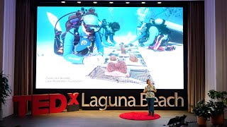 Want to save the ocean? Let us Restore it! | Nancy Caruso | TEDxLaguna Beach