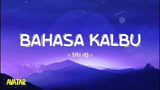 Titi Dj - Bahasa Kalbu - Lirik Avatar