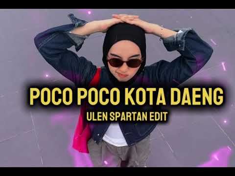 POCO POCO KOTA DAENG 🌿 ( ULEN SPARTAN EDIT )