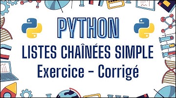 Python Singly Linked List : Listes Chaînées en Python avec Exercice Pratique