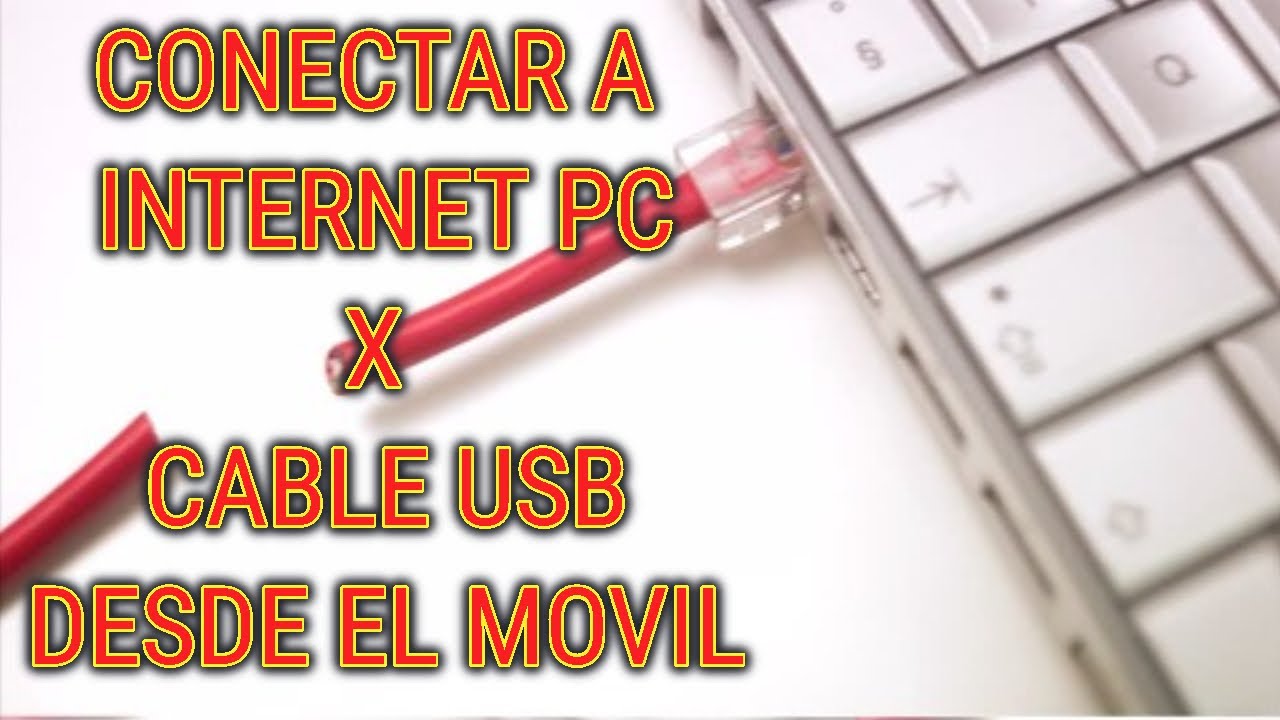 pianista Ciudadano entregar Compartir INTERNET a un PC o PORTATIL, por cable USB al MOVIL - YouTube