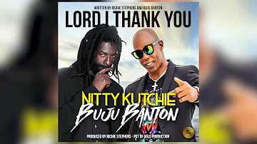 Nitty Kutchie & Buju Banton   Lord I Thank You Official Audio