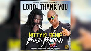 Miniatura de vídeo de "Nitty Kutchie & Buju Banton   Lord I Thank You Official Audio"