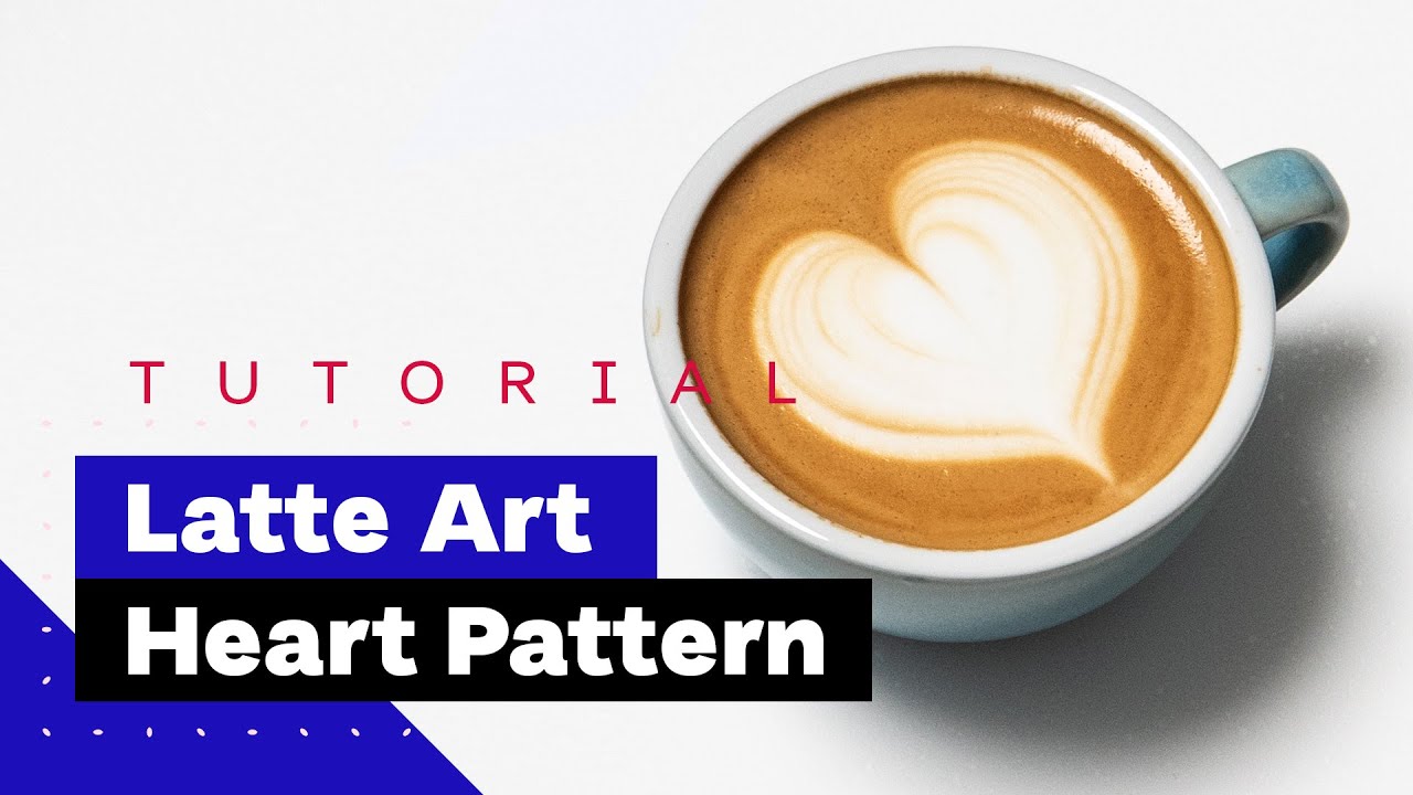 Latte Art For Beginners How To Pour Heart Latte Art Tutorial 