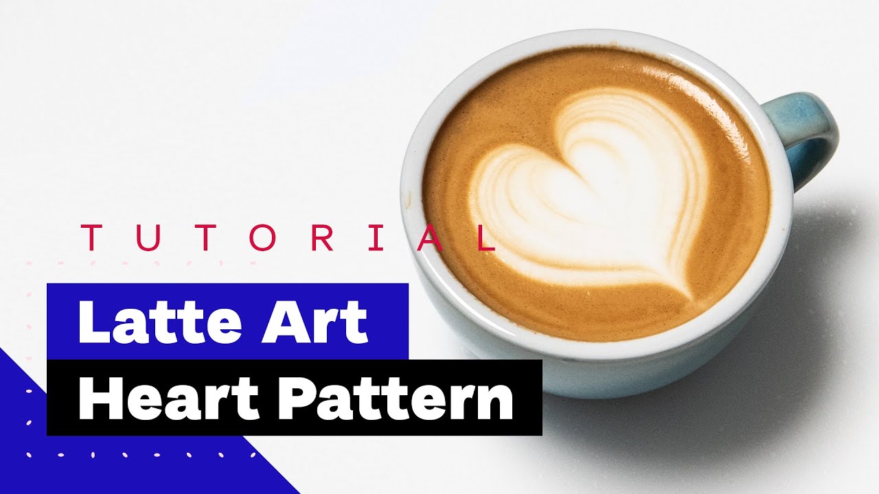 Latte Art For Beginners: How To Pour Heart (Latte Art Tutorial