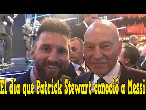 La brillante historia de cómo Patrick Stewart se hizo devoto de Leo Messi