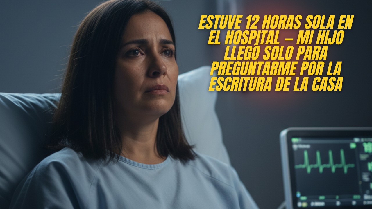 Estuve 12 horas sola en el hospital — mi hijo llegó solo para preguntarme por la escritura de casa