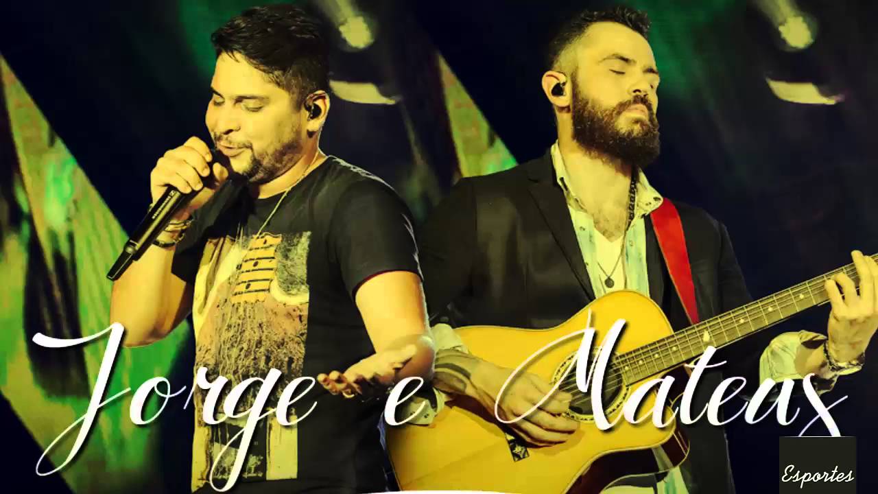 As 7 melhores músicas de Jorge e Mateus (pra ouvir 1 Bilhão de vezes ...