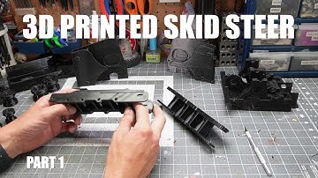 3D Printed RC Skid Steer - Part 1