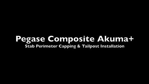 Akuma+ Build - Stab Perimeter Capping & Tailpost Installation
