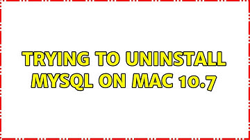 Trying to uninstall mysql on mac 10.7