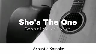Brantley Gilbert - She's The One (Acoustic Karaoke)