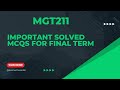 MGT211 - IMPORTANT SOLVED MCQS FOR FINAL TERM PREPARATION