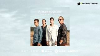 Pioneers of Love - Take It Slow (Official Audio)