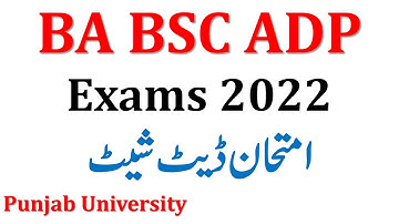BA BSc Adp Part 1 & 2 Annual 2022 Exams - Punjab University Exams Date Official News Pu Exams 2022