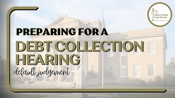 What to Expect at Your Debt Collection Hearing: Default Judgment