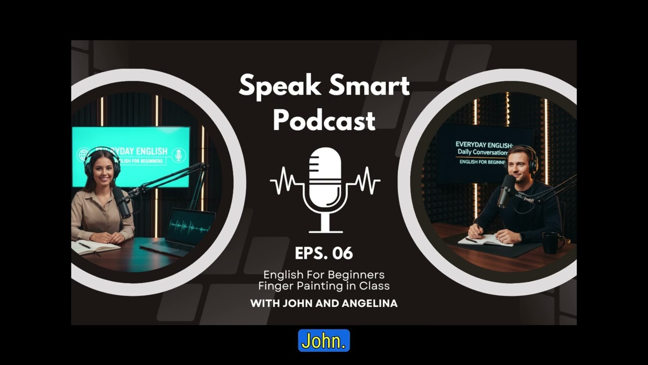 Episode 06-Finger Painting in Class | Speak Smart Podcast