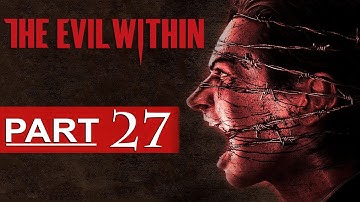 The Evil Within part 27 Chapter 13: Casualties