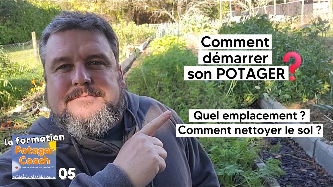 Comment démarrer son potager (emplacement, nettoyage du sol)【La formation Potager Coach - 05】