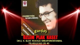 Fahrettin Karaardıç - Gardaş