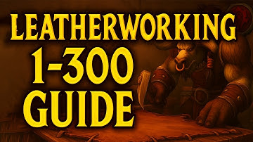WoW Classic Leatherworking Leveling Guide 1-300 | Choose best specialization