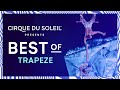 BEST OF TRAPEZE | Cirque du Soleil | ALEGRIA, KOOZA, LUZIA, "O" AND MORE...