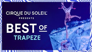 BEST OF TRAPEZE | Cirque du Soleil | ALEGRIA, KOOZA, LUZIA, 'O' AND MORE...