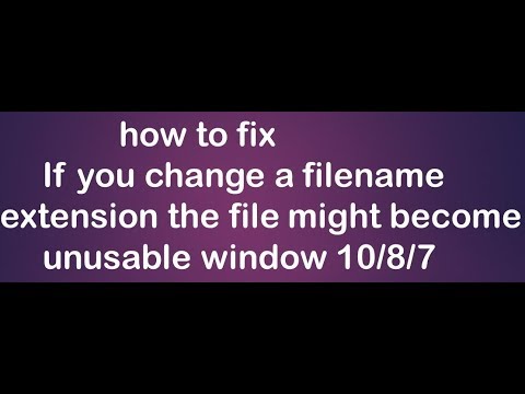 if you change a filename extension the file might become unusable