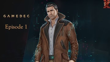 GAMEDEC Playthrough Episode 1: My first case!