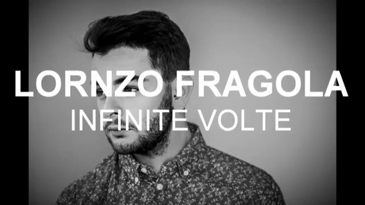 LORENZO FRAGOLA - INFINITE VOLTE (testo/lyrics) - YouTube