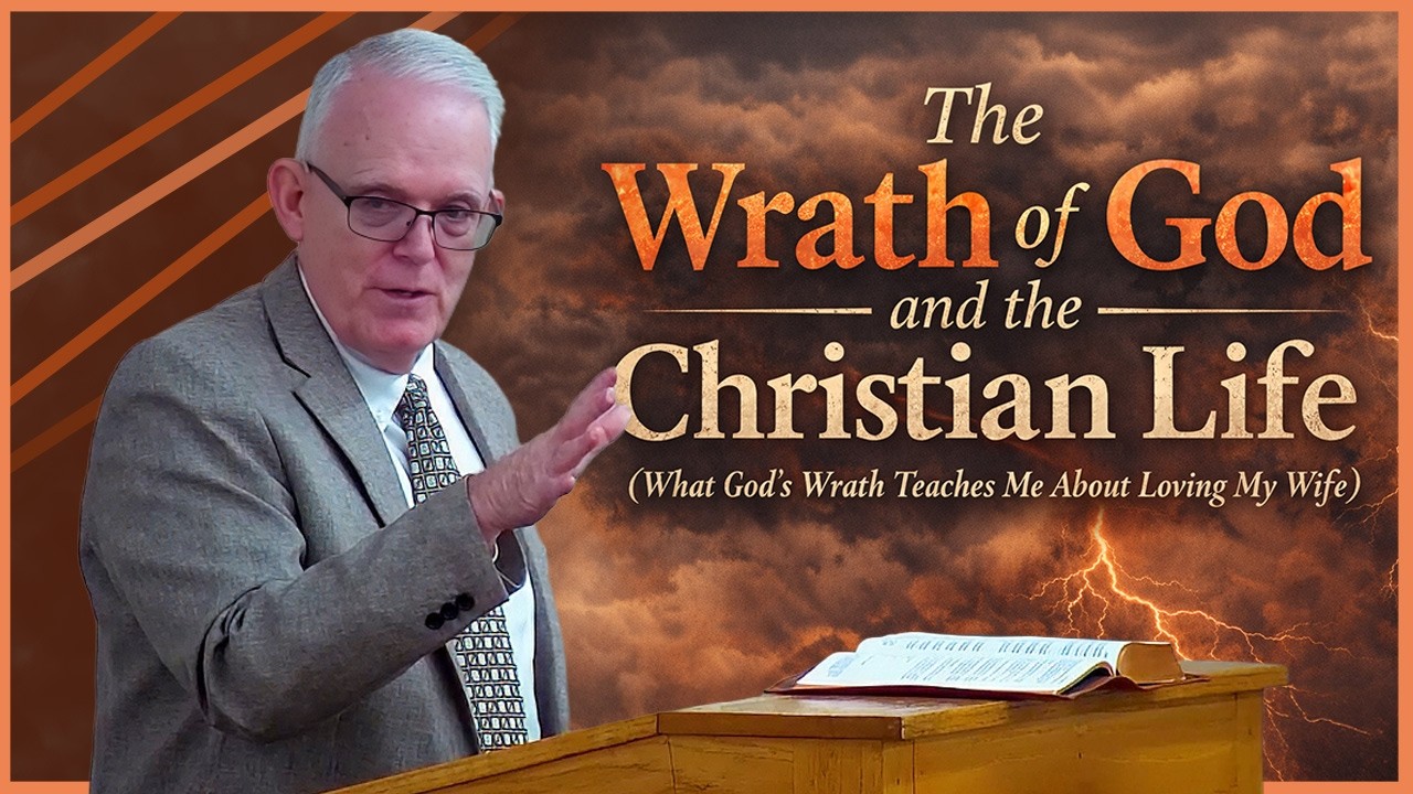 The Wrath of God and the Christian Life - Jeff Peterson