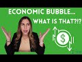 Economic Bubble, Explained.