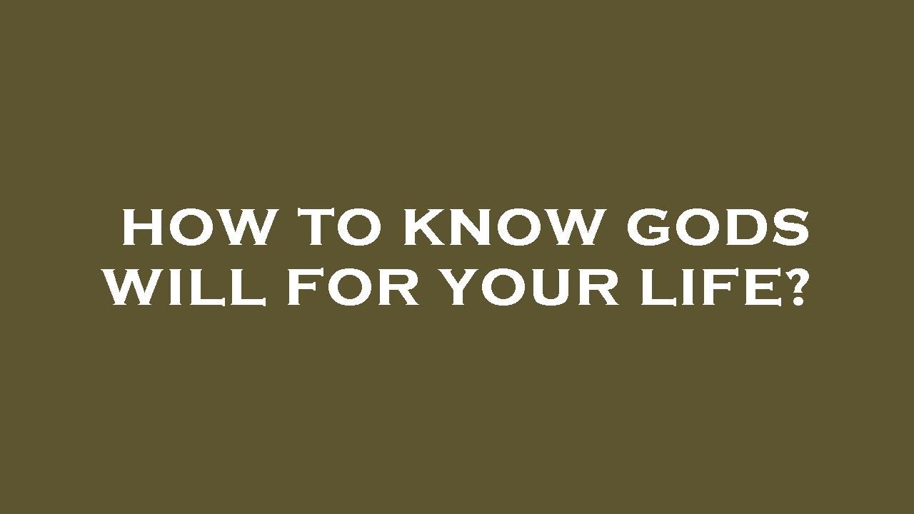 How to know gods will for your life? - YouTube