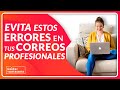 Errores comunes al escribir correos profesionales ✍🏼📨