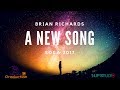 Brian richards a new song  official lyric 2017