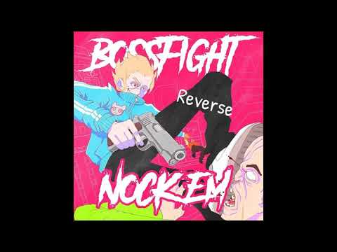 Bossfight - Nock' Em Reverse