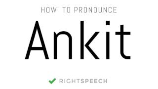 Ankit - How to pronounce Ankit - Indian Boy Name