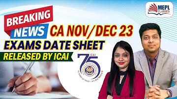 BREAKING NEWS 😱 CA Nov/Dec 23 Exams Date Sheet Released By ICAI | MEPL- Divya Agarwal