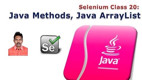 Selenium 20: Java Methods and Java ArrayList